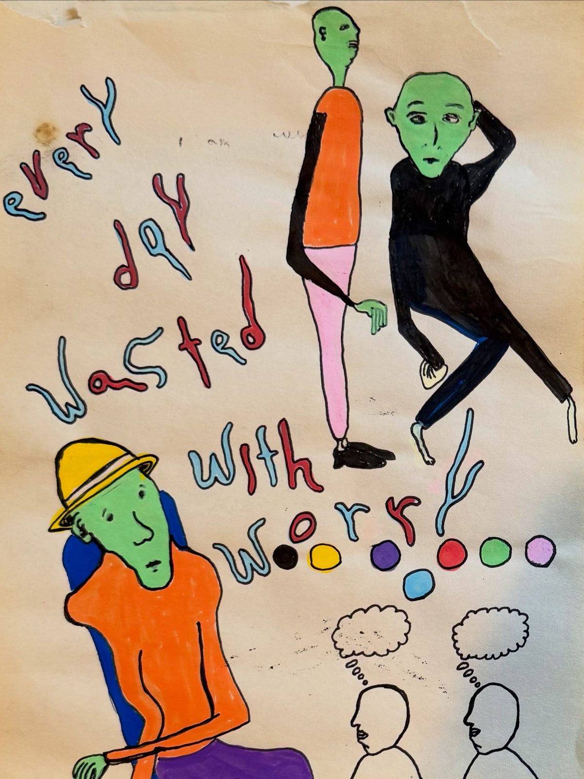 every day wasted with worry
