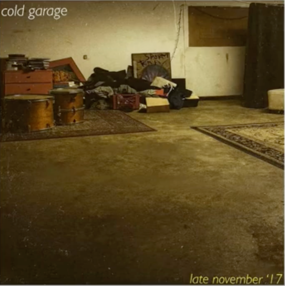 cold garage - late november ‘17 ( full tape)